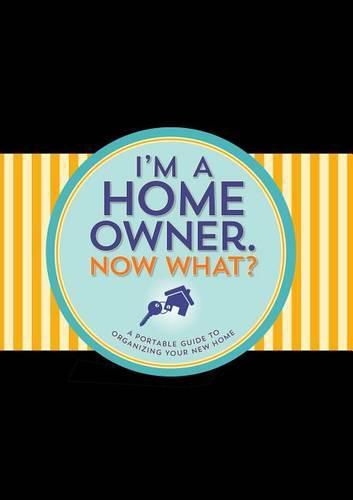 Cover image for I'm a Homeowner, Now What?: A Guided Logbook