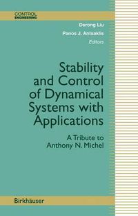 Cover image for Stability and Control of Dynamical Systems with Applications: A Tribute to Anthony N. Michel