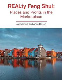 Cover image for REALty Feng Shui: Places and Profits in the Marketplace