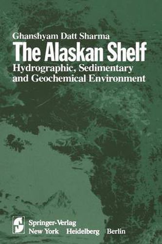 Cover image for The Alaskan Shelf: Hydrographic, Sedimentary, and Geochemical Environment