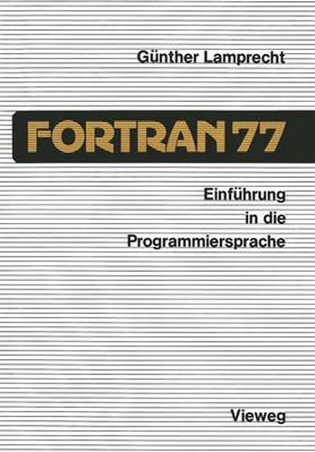 Cover image for Einfuhrung in Die Programmiersprache FORTRAN 77: Anleitung Zum Selbststudium