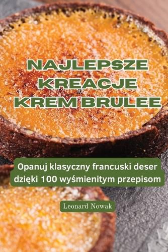 Cover image for Najlepsze Kreacje Krem Brulee