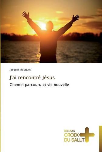 J'ai rencontre jesus