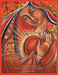 Cover image for Mother Mary Oracle Journal and Book of Sacred Practices