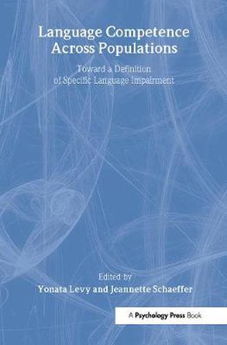 Cover image for Language Competence Across Populations: Toward a Definition of Specific Language Impairment