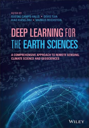 Cover image for Deep Learning for the Earth Sciences: A Comprehensive Approach to Remote Sensing, Climate Science and Geosciences