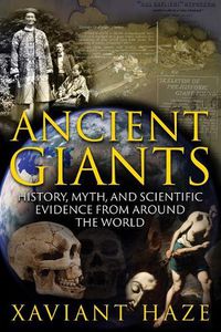 Cover image for Ancient Giants: History, Myth, and Scientific Evidence from around the World