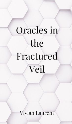 Cover image for Oracles in the Fractured Veil