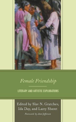 Cover image for Female Friendship: Literary and Artistic Explorations