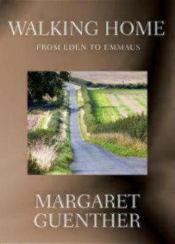 Cover image for Walking Home: From Eden to Emmaus