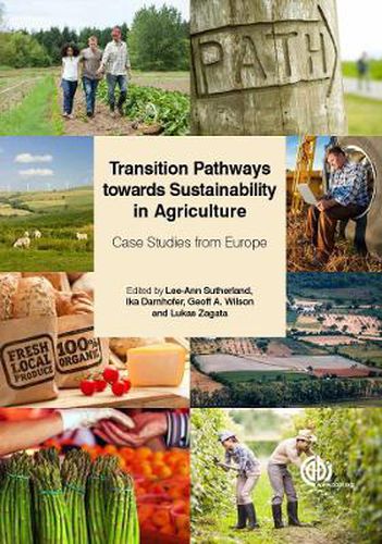 Transition Pathways towards Sustainability in Agriculture: Case Studies from Europe