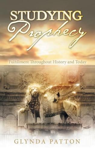 Cover image for Studying Prophecy: Fulfillment Throughout History and Today