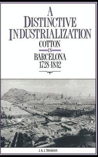 A Distinctive Industrialization: Cotton in Barcelona 1728-1832