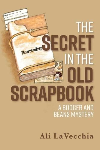 Cover image for The Secret in the Old Scrapbook: A Booger and Beans Mystery