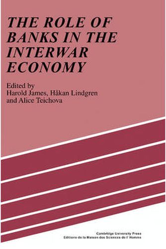 The Role of Banks in the Interwar Economy