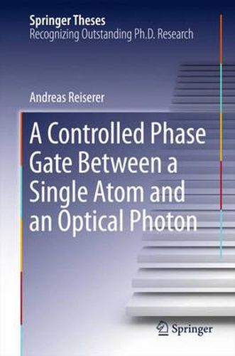 Cover image for A Controlled Phase Gate Between a Single Atom and an Optical Photon