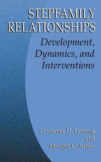 Cover image for Stepfamily Relationships: Development, Dynamics, and Interventions