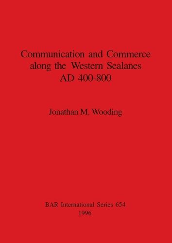 Communication and commerce along the western sealanes, AD 400-800