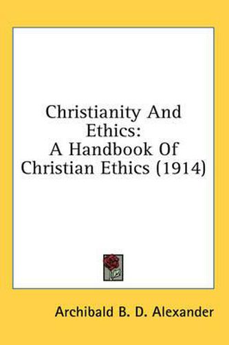 Cover image for Christianity and Ethics: A Handbook of Christian Ethics (1914)