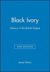 Cover image for Black Ivory: Slavery in the British Empire