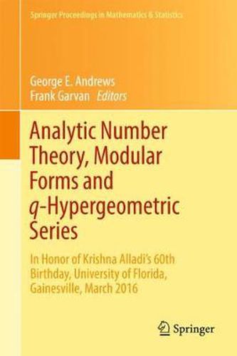 Cover image for Analytic Number Theory, Modular Forms and q-Hypergeometric Series: In Honor of Krishna Alladi's 60th Birthday, University of Florida, Gainesville, March 2016