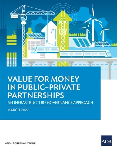 Cover image for Value for Money in Public-Private Partnerships: An Infrastructure Governance Approach