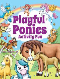 Cover image for Playful Ponies Activity Fun