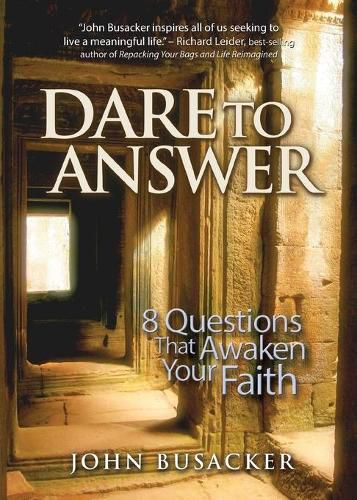 Cover image for Dare to Answer: 8 Questions that Awaken Your Faith