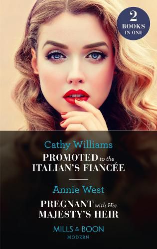 Promoted To The Italian's Fiancee / Pregnant With His Majesty's Heir: Promoted to the Italian's Fiancee (Secrets of the Stowe Family) / Pregnant with His Majesty's Heir (Secrets of the Stowe Family)