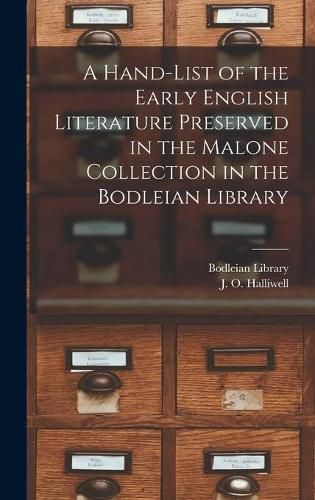 A Hand-list of the Early English Literature Preserved in the Malone Collection in the Bodleian Library