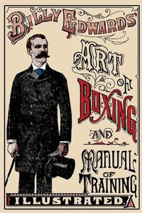 Cover image for Art of Boxing and Manual of Training Illustrated