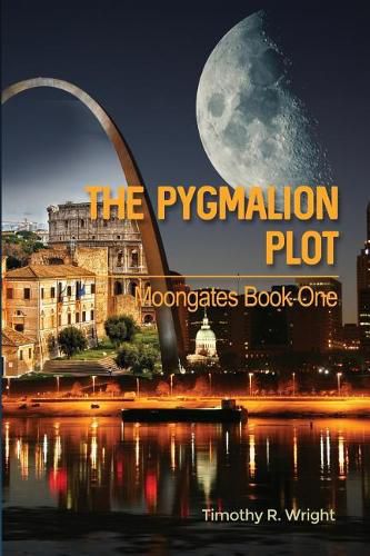 The Pygmalion Plot: Moongates Book One