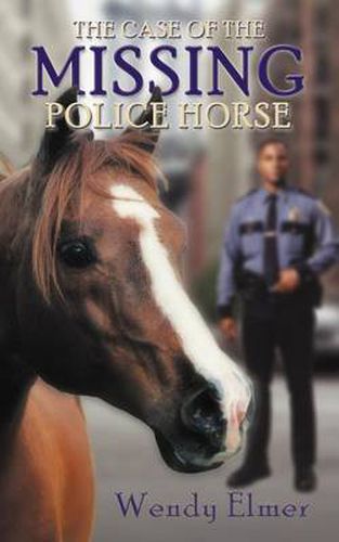 Cover image for The Case of the Missing Police Horse