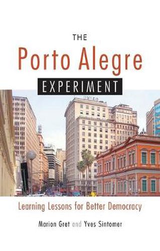 Cover image for The Porto Alegre Experiment: Learning Lessons for Better Democracy