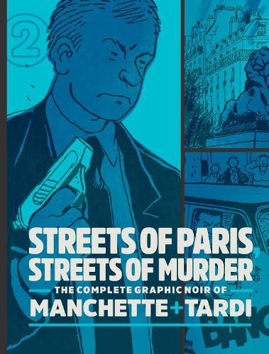 Streets Of Paris, Streets Of Murder (vol. 2): The Complete Noir Stories of Manchette and Tardi