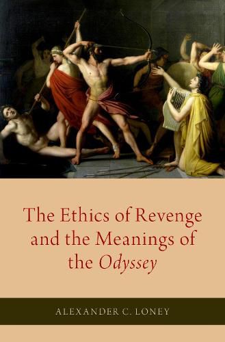 Cover image for The Ethics of Revenge and the Meanings of the Odyssey