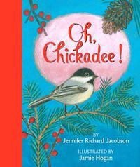 Cover image for Oh, Chickadee!