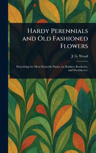 Cover image for Hardy Perennials and Old Fashioned Flowers