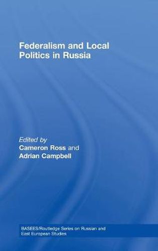 Cover image for Federalism and Local Politics in Russia