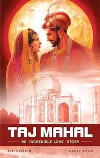 Cover image for The Taj Mahal: An Incredible Love Story