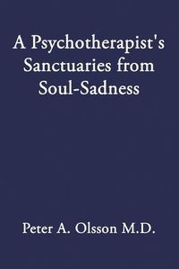 Cover image for A Psychotherapist's Sanctuaries from Soul-Sadness