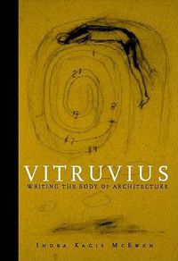 Cover image for Vitruvius: Writing the Body of Architecture