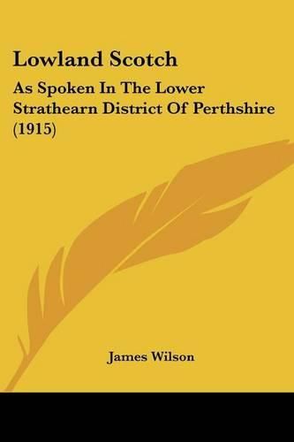 Cover image for Lowland Scotch: As Spoken in the Lower Strathearn District of Perthshire (1915)