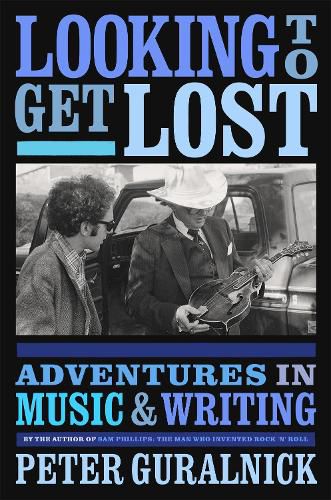 Looking To Get Lost: Adventures in Music and Writing