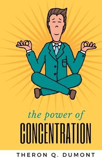 Cover image for THE POWER of concentration