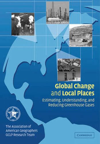 Cover image for Global Change and Local Places: Estimating, Understanding, and Reducing Greenhouse Gases