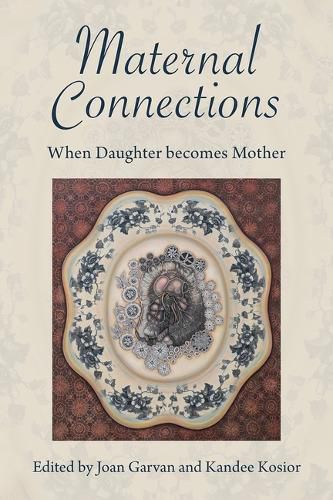 Cover image for Maternal Connections:: When Daughter Becomes Mother