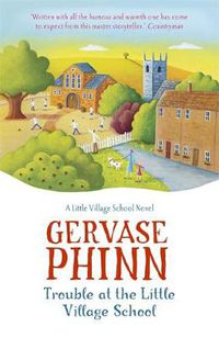 Cover image for Trouble at the Little Village School: Book 2 in the life-affirming Little Village School series