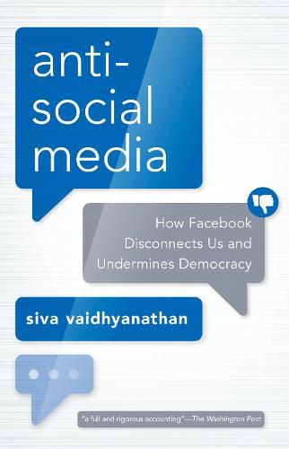 Cover image for Antisocial Media: How Facebook Disconnects Us and Undermines Democracy