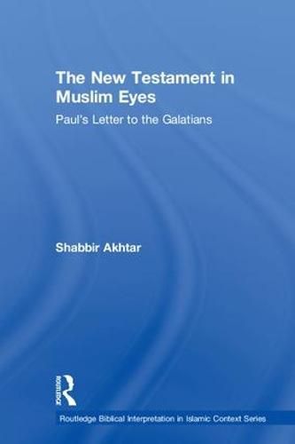 Cover image for The New Testament in Muslim Eyes: Paul's Letter to the Galatians